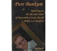 Pure Bunkum: Reporting on the life and crimes of Buncombe County Sheriff Bobby Lee Medford
