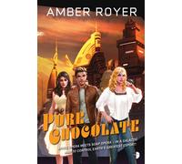 Pure Chocolate : The Chocoverse Book II