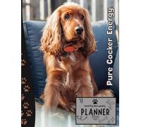 Pure Cocker Energy | 2026 Planner Cocker Spaniel Dog: Dated Weekly and Monthly Page Views With Space For Notes | From Jan to Dec | Planning Giftable ... Birthday, All Holiday | Perfect For Dog Lover