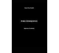 PURE CONSEQUENCE: Implosion of continuity: 2 (The intrinsic law of the trajectory)