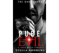 Pure Evil: A Mafia Romance (The Dark Lords)