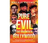 Pure Evil : The Bad Men of Bollywood