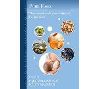 Pure Food : Theoretical and Cross-Cultural Perspectives