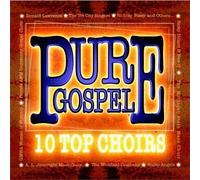 Pure Gospel - 10 Top Choirs by Pure Gospel-10 Top Choirs (1998-08-25)