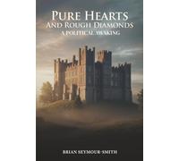 Pure Hearts And Rough Diamonds: A Political Awakening