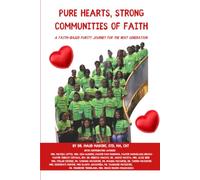PURE HEARTS, STRONG COMMUNITIES OF FAITH: A Faith-Based Purity Journey for the Next Generation