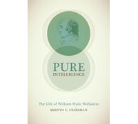 Pure Intelligence - The Life of William Hyde Wollaston (Synthesis)