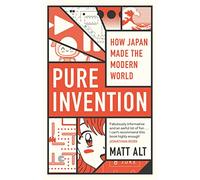 Pure Invention: How Japan's Pop Culture conquered the World