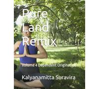 Pure Land Remix: Volume 4 Dependent Origination