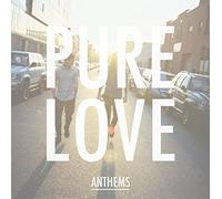 Pure Love - Anthems