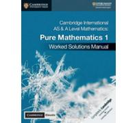Cambridge International AS & A Level Mathematics Pure Mathematics 1 Worked Solutions Manual with Cambridge Elevate Edition