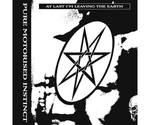 Pure Motorised Instinct - At Last I'm Leaving the Earth