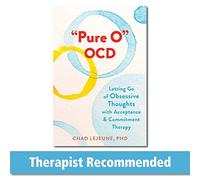 "Pure O" OCD: Letting Go of Obsessive Thoughts with Acceptance and Commitment T