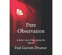 Pure Observation: A fairer view of the Amityville legend