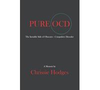 PURE OCD: The Invisible Side of Obsessive-Compulsive Disorder