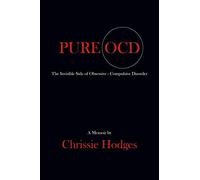 Pure Ocd : The Invisible Side of Obsessive-Compulsive Disorder by Chrissie ...