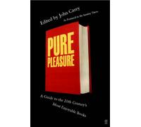 Pure Pleasure : A Guide to the 20th Century's Most Enjoyable Books