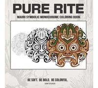 PURE RITE Maori Symbolic Monochrome Coloring Book: Bold to Color - Easy to Enjoy (GSM Studios Monochrome Coloring Book Collection)
