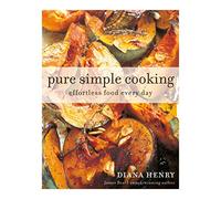 Pure, Simple, Cooking: Effortless cooking every day (Diana Henry)