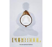 Pure Soul: The Jaina Spiritual Traditions