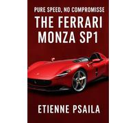 Pure Speed, No Compromise: The Ferrari Monza SP1