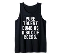Pure Talent Dumb As A Box of Rocks Witty Men Women Tank Top