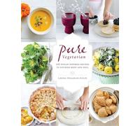 Pure Vegetarian: 108 Indian-Inspired Recipes to Nourish Body and Soul