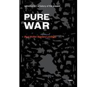 Pure War, new edition (Semiotext(e) / Foreign Agents)