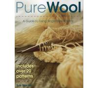 Pure Wool: A Guide to Using Single-Breed Yarns