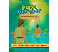 Pure Worship Workbook for Kids: Fun & Faith-Filled Activity Book for the 2025 Jehovah’s Witnesses Regional Convention | Designed by Ruth | 100 pages | Age 7-12