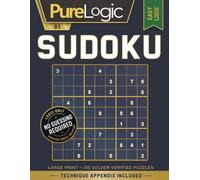 PureLogic Sudoku: Easy Logic: 150 Large-Print Sudoku Puzzles for Adults Who Prefer Logic-Only Solving-No Guessing Required