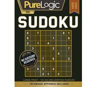 PureLogic Sudoku: Hard Logic: 150 Large-Print Sudoku Puzzles for Adults Who Prefer Logic-Only Solving-No Guessing Required