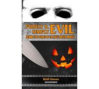 Purely & Simply Evil: Behind the Scenes of the Halloween Movies