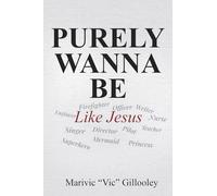Purely Wanna Be: Like Jesus