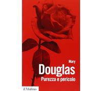 Purezza e pericolo. Un'analisi dei concetti di contaminazione e tabù