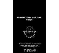 Purgatory on The Moon (Apollo Scrolls)