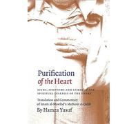 Purification of the Heart: Signs, Symptoms and Cures of the Spiritual Diseases of the Heart. Transla: Written by Imam al-Mawlud, 2012 Edition, (New Revised 2012 Edition) Publisher: Sandala [Paperback]