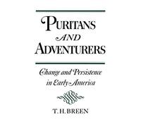 Puritans and Adventurers: Change and Persistenc. Breen<|