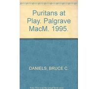 Puritans at Play: Leisure and Recreation in Colonial New England