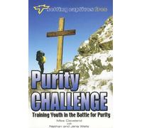 Purity Challenge: Training Youth in the Battle for Purity (Setting Captives Free)
