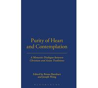 Purity of Heart and Contemplation: A Monastic Dialogue between Christian and Asian Traditions