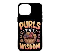 Purls of Wisdom Knitting Knitter Yarn Fiber Arts Pun Case for iPhone 16 Pro Max