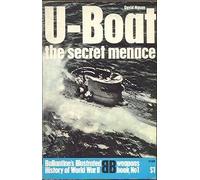 PURNELL'S HISTORY OF THE SECOND WORLD WAR: WEAPONS BOOK 1: U-BOAT THE SECRET MENACE