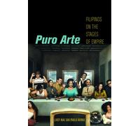 Puro Arte : Filipinos on the Stages of Empire