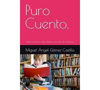 Puro Cuento.: Entrte crónicas, aulas, dichos y la sala de maestros.