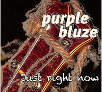 Purple Bluze - Just Right Now