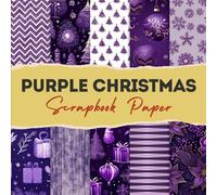 Purple Christmas Scrapbook Paper: 12 Double Sided Craft Paper For Card Making, Origami & DIY Projects, Junk Journal | Decorative Scrapbooking Paper | 8.5" x 8.5" inches
