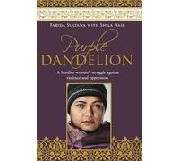 Purple Dandelion: A Musim woman's struggle against violence and oppression