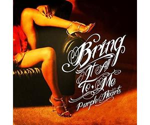 Purple Hearts - Bring It All To Me