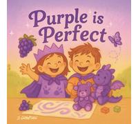 Purple is Perfect: A Rhyming Picture Book for Preschoolers Ages 2-5 About Colors, Imagination, and Fun! (Color Me Clever: A Preschool Learning Series)